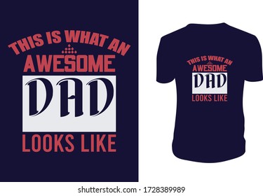 this is what an awesome dad looks like- Father's t shirt. Happy Father's Day. Vector illustration. T-shirts, cups, mug, banner, poster, vintage, etc.