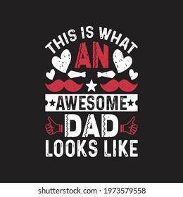 this is what an awesome dad looks like - dad typography quotes.