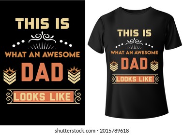 this is what an awesome dad looks like, typography, T-shirt design,
