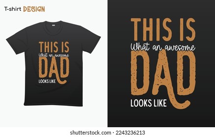 "This is what an awesome dad looks like".Fathers day quotes.Gift for father. T-shirt mock up vector. Eps 10 vector