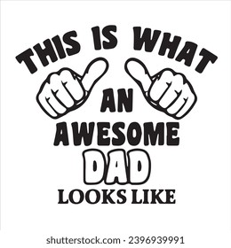 this is what an awesome dad looks like logo inspirational positive quotes, motivational, typography, lettering design