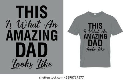 This Is What An Awesome Dad Looks Like T-Shirt
