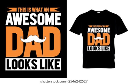 This is what an awesome Dad looks like-Dad T-Shirt