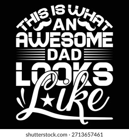 
This Is What An Awesome Dad Looks Like T shirt Design Lover