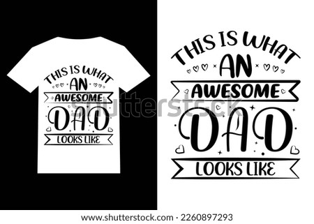 This is what an awesome dad looks like t-shirt design, fathers day t-shirt  design