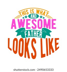 Así Es Como Se Ve Un Padre Impresionante, Regalo Para El Mejor Padre, Divertido Mejor Diseño De Papá, Diseño gráfico De Vector Del Día Del Padre