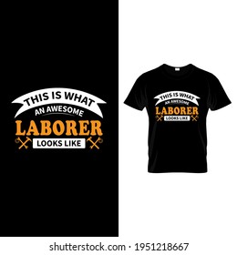 This is What an Awesome Laborer Looks Like- Labour Day t-shirt design.