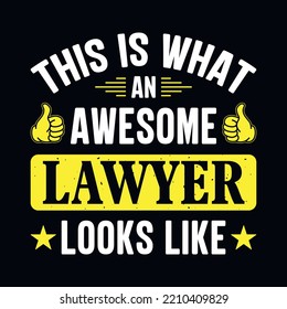 This is what an awesome lawyer looks like - Lawyer quotes t shirt, poster, typographic slogan design vector