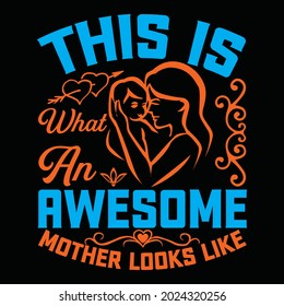 this is what an awesome mother looks like t shirt design, vector file.