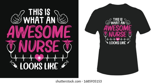 This is what an awesome nurse looks like t-shirt and poster vector design template. Medical quote. With stethoscope, syringe, medical elements vector.Nursing tee design.