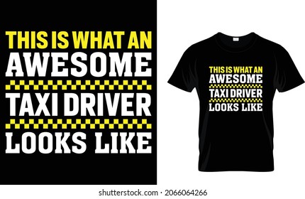 This is what an awesome taxi driver looks like - Taxi Driver T-Shirt