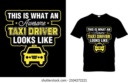 This is what an awesome taxi driver looks like....T-Shirt vector