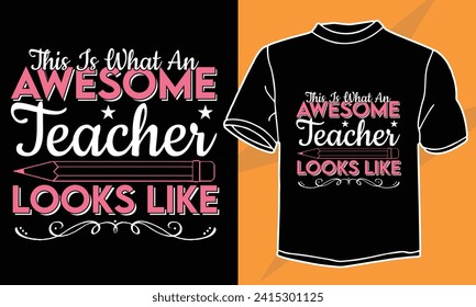 this is what an awesome teacher looks like t shirt design