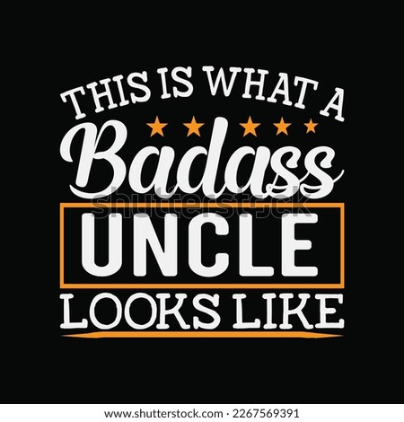 This is What a Badass Uncle Looks Like Tee Gag Xmas Presents