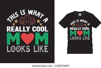 This Is What A Really Coll Mom T shirt Design
