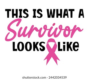 This Is What A Survivor Looks Like Svg,Breast Cancer Awareness,Cancer Quotes,Cancer Survivor,Breast Cancer Fighter,Childhood Cancer Awareness,Fight Cancer,Cancer T-Shirt,Cancer Warrior,Cut File