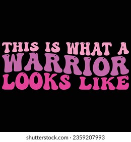 This Is What A Warrior Looks Like Retro Breast Cancer Awareness T-shirt Design