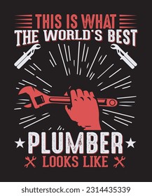 this is what the world's best plumber looks like design for plumber