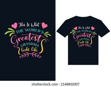 this is what the world's greatest grandma looks like t-shirt design typography vector illustration for printing