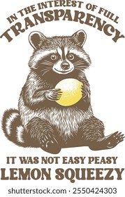 This whimsical illustration features a charming raccoon holding a lemon with the humorous quote: 