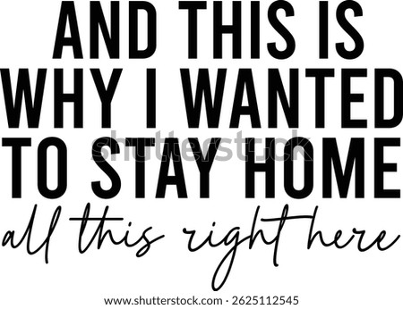 And this is why i wanted to stay home all this right here, Sarcastic design