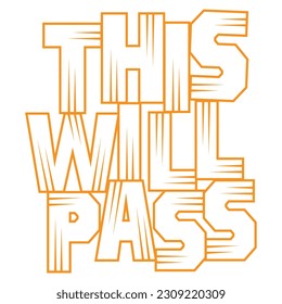 This Will Pass” Lettering Graphic For Typography Poster. A Motivational Quote Vector  Illustration.

