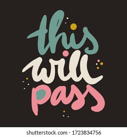 This will pass life motivation lettering quote. Colorful typography on dark background, inspirational phrase. Print, poster, banner.
