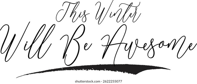 This Winter Will Be Awesome Typography Text Of Motivational Saying