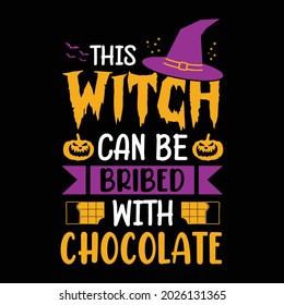 This witch can be bribed with chocolate - Halloween quotes t shirt design, vector graphic