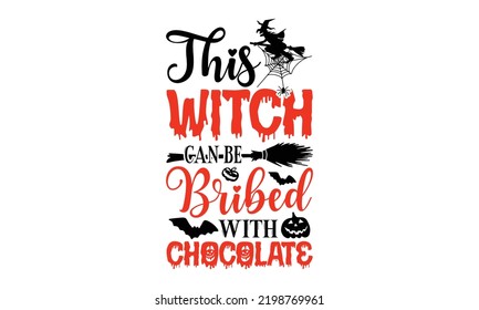 16 This Witch Can Be Bribed With Chocolate Images, Stock Photos ...