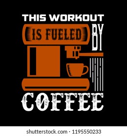 This workout. Coffee quote and saying