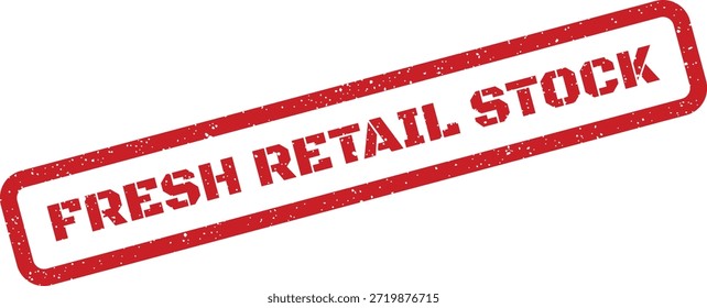 Este gráfico de sello de aspecto desgastado presenta "Fresh Retail Stock", que indica inventario recién llegado listo para la venta en las tiendas.