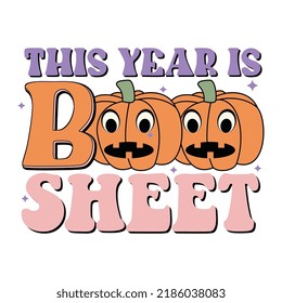 this year is boo sheet, halloween t shirt, halloween svg