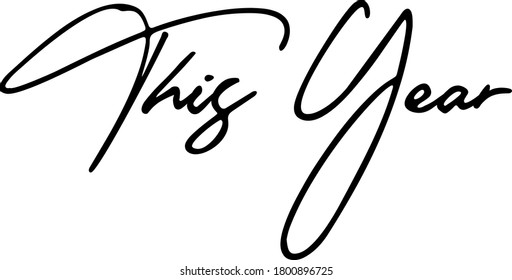 This Year Handwritten Typography Black Color Text 
on White Background