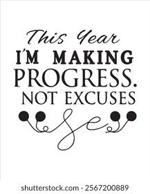 This year I,M making progress not excuses  Motivational quotes Typography design  