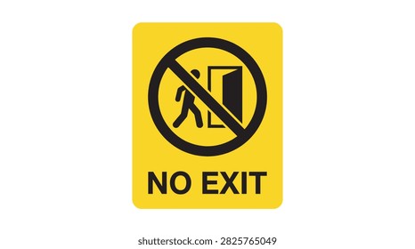 This is a yellow sign displaying a no exit symbol, featuring a walking person and a door in black silhouette.