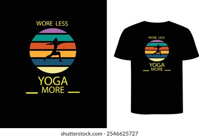 This is yoga t-shirt design, its so important for everybody, mast more wore less life.