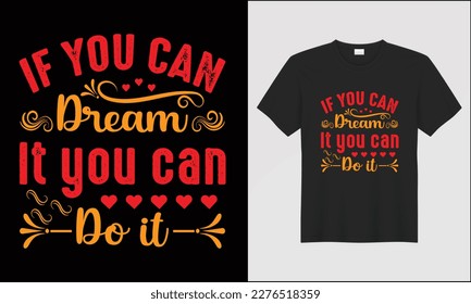 This is if you can dream it you can do it ornament vector typography t shirt design. most popular design. best selling design, top trending design.