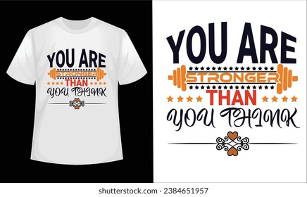 this is You are stronger than you think t shirt design
