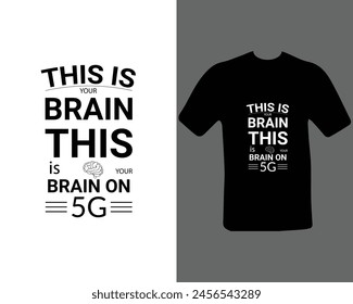 Dies ist Ihr Gehirn Dies ist Ihr Gehirn auf 5g T-Shirt.