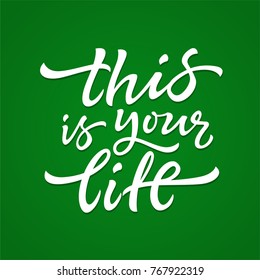 This Is Your Life - vector hand drawn brush pen lettering