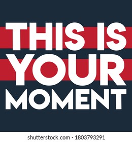 this is your moment. Life quote with modern background vector illustration