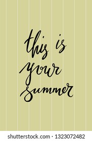 This is your summer. Lettering design on olive-striped background. Vector illustration for posters, card, web, flyer and other uses