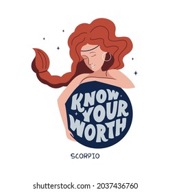 This is a zodiac symbol - Scorpio and space girl. The motivation phrase - know you're worth. The cartoon character is good for astrology, horoscopes, constellation, etc. Vector illustration