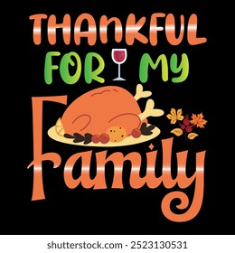 Thnakful for my family. thanks giving t-shart 