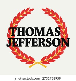 Thomas Jefferson wreath typography design vector illustration for history president patriotic american founding father on transparent background.