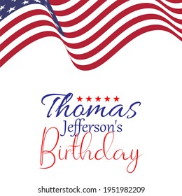 Thomas Jefferson's Birthday poster design vector illustration.