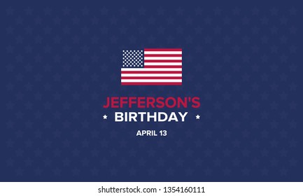 Thomas Jefferson's Birthday poster. Сelebrated on April 14. The official annual holiday in honor of the third president of the United States. Banner, greeting card and background. Vector illustration