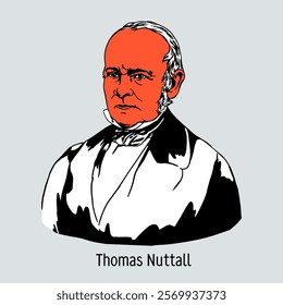 Thomas Nuttall was an English botanist and zoologist of the first half of the 19th century. Hand drawn vector illustration