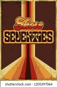 Those Seventies. Vector Vintage Poster From The 1970s. Grunge Background 